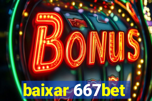 baixar 667bet